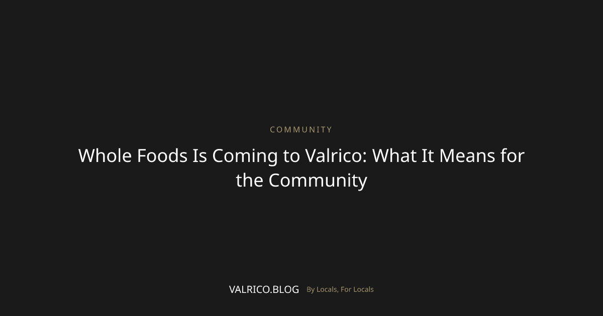 Whole Foods Is Coming to Valrico: What It Means for the Community ...